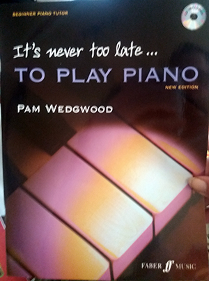It's Never Too Late to Play Piano + CD